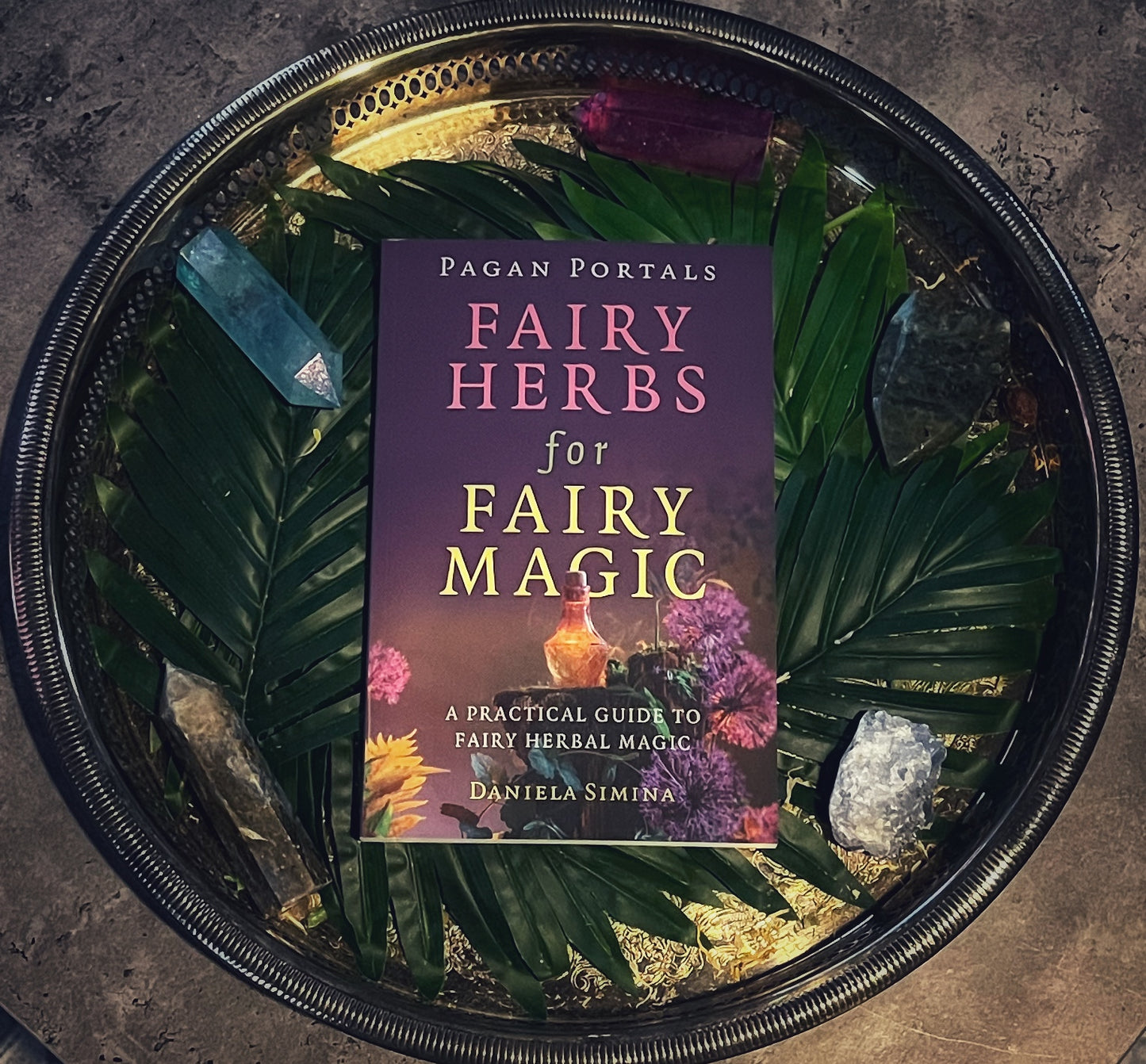 Pagan Portals: Fairy Herbs for Fairy Magic