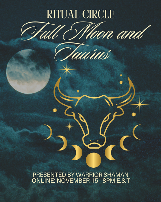 Full Moon in Taurus Shamanic Ritual: Grounding in Deep Nov 5th 8pm EST