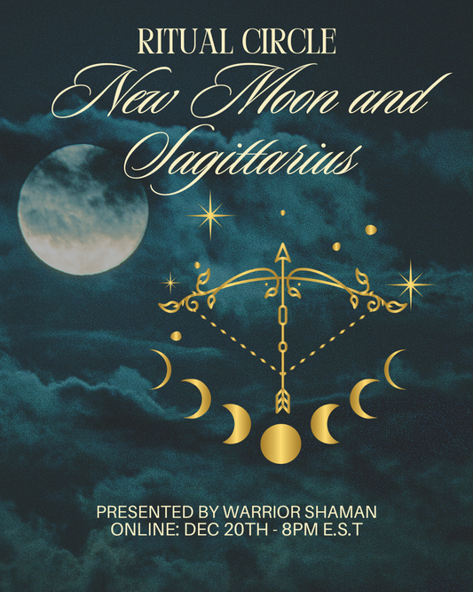 New Moon in Sagittarius Shamanic Ritual: Expansion Dec 20th 8pm EST