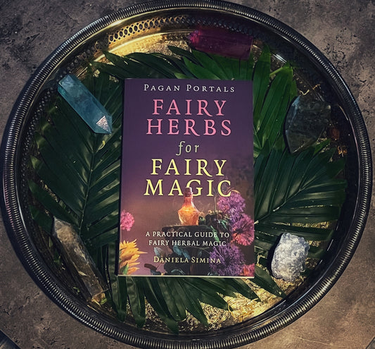 Pagan Portals: Fairy Herbs for Fairy Magic